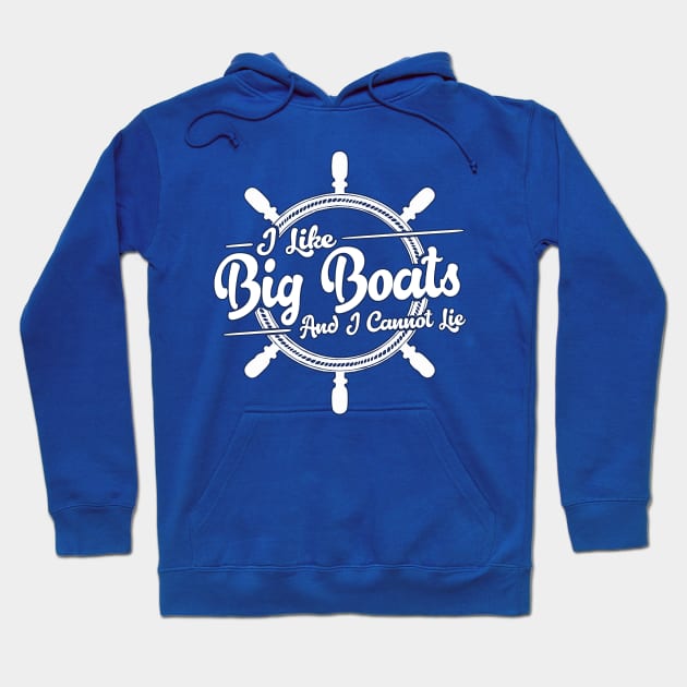 I Like Big Boats And I Cannot Lie Hoodie by DankFutura